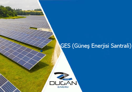 GES (Güneş Enerjisi Santrali)