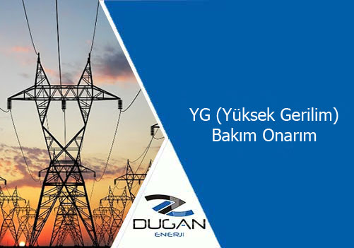 YG (Yüksek Gerilim) Sitemlerinde Bakım Onarım